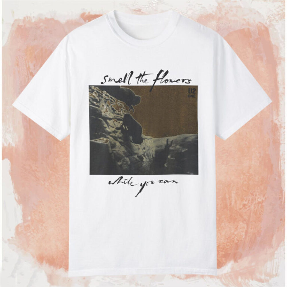 U2 Smell The Flowers While You Can Tshirt